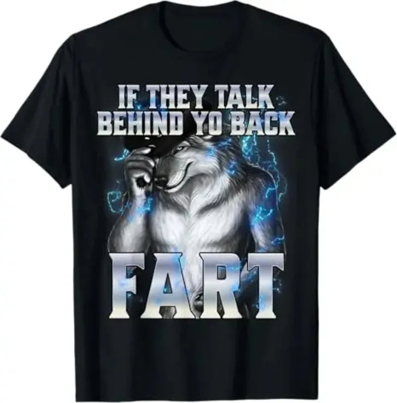 If They Talk Behind Your Back Fart T-Shirt
